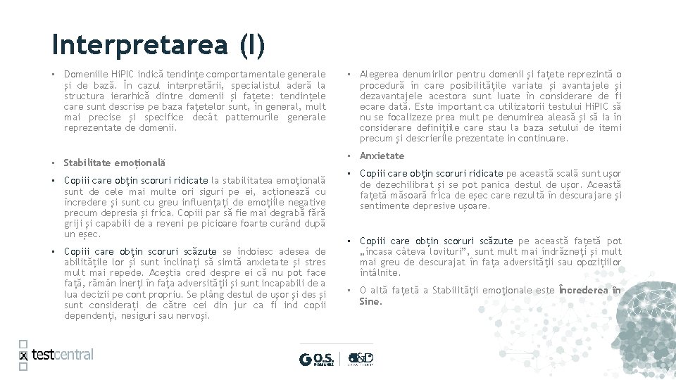 Interpretarea (I) • Domeniile Hi. PIC indică tendințe comportamentale generale și de bază. În