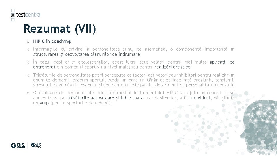Rezumat (VII) o Hi. PIC în coaching o Informațiile cu privire la personalitate sunt, Rezumat (VII) o Hi. PIC în coaching o Informațiile cu privire la personalitate sunt,