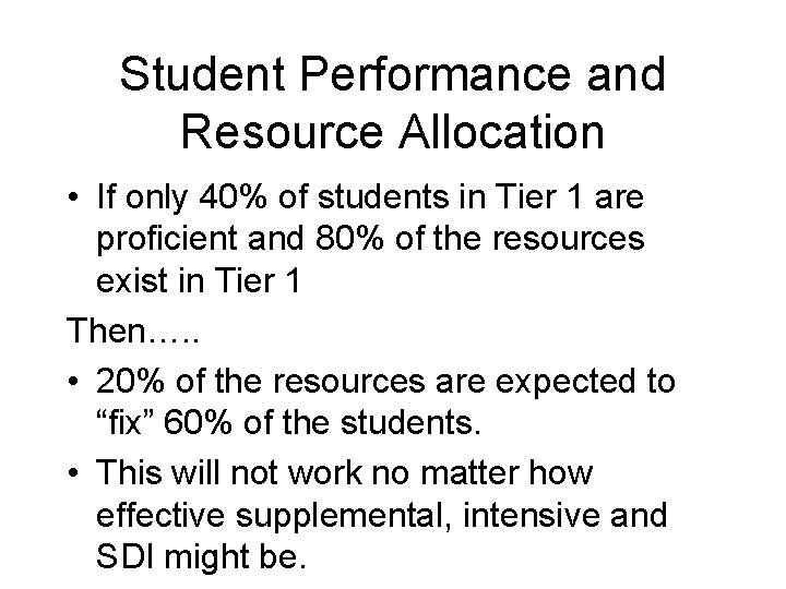 Student Performance and Resource Allocation • If only 40% of students in Tier 1
