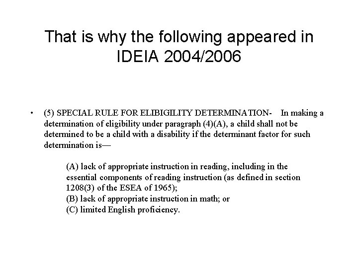 That is why the following appeared in IDEIA 2004/2006 • (5) SPECIAL RULE FOR