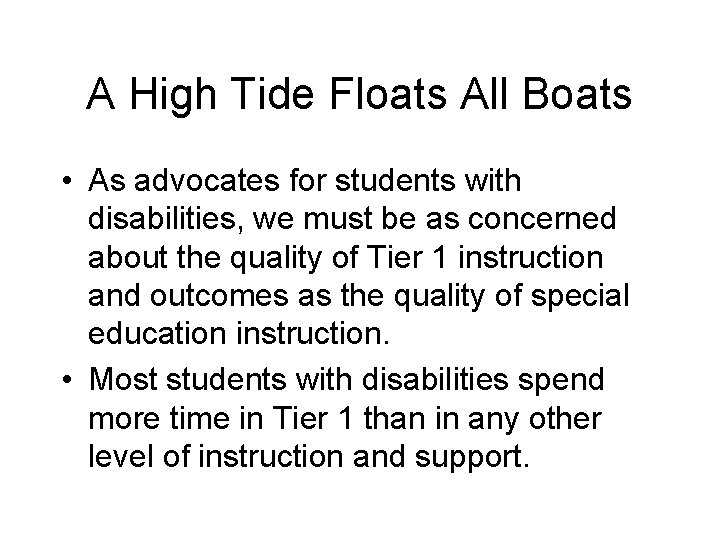 A High Tide Floats All Boats • As advocates for students with disabilities, we