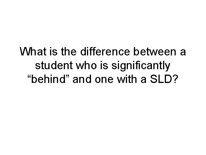 What is the difference between a student who is significantly “behind” and one with