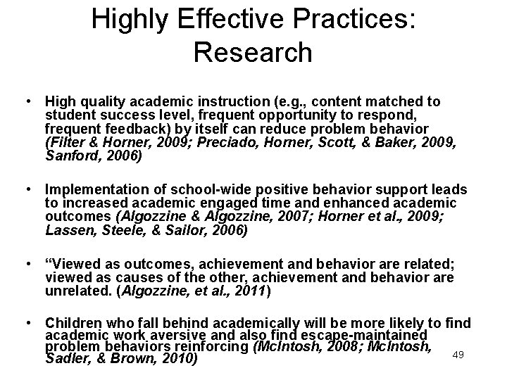 Highly Effective Practices: Research • High quality academic instruction (e. g. , content matched