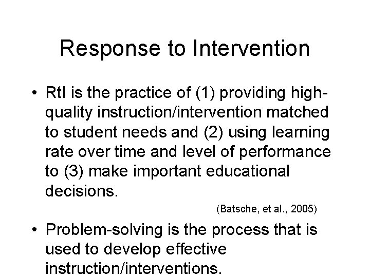 Response to Intervention • Rt. I is the practice of (1) providing highquality instruction/intervention