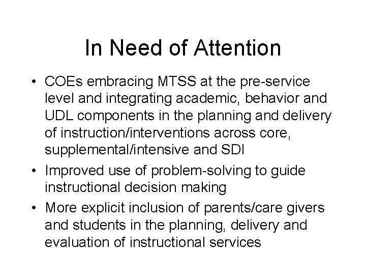 In Need of Attention • COEs embracing MTSS at the pre-service level and integrating