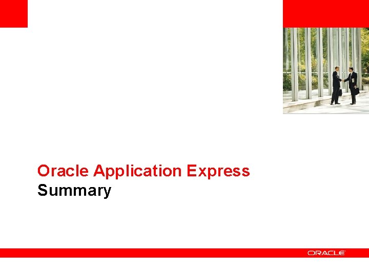 <Insert Picture Here> Oracle Application Express Summary 