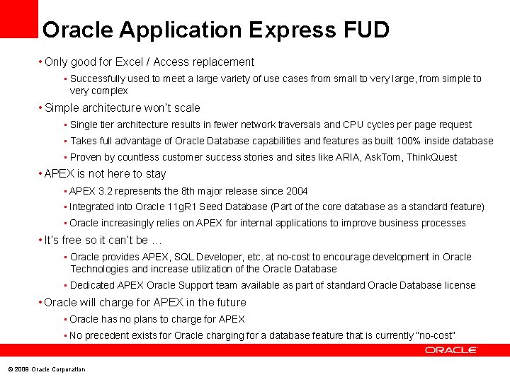 Oracle Application Express FUD • Only good for Excel / Access replacement • Successfully