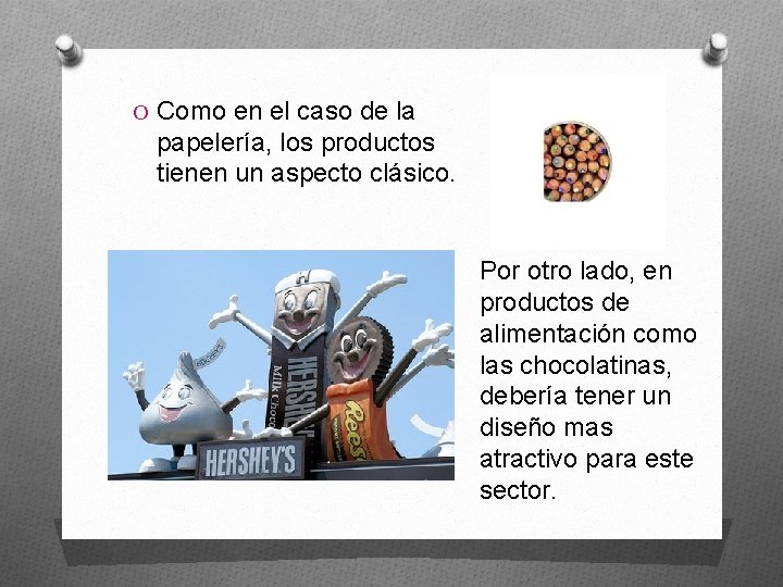 O Como en el caso de la papelería, los productos tienen un aspecto clásico.