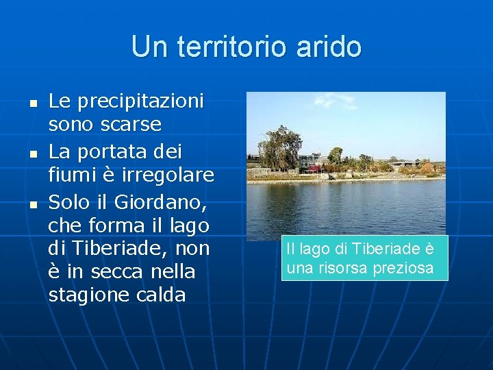 Un territorio arido n n n Le precipitazioni sono scarse La portata dei fiumi