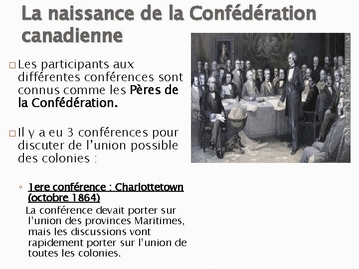 La naissance de la Confédération canadienne � Les participants aux différentes conférences sont connus