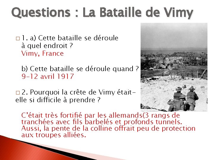 Questions : La Bataille de Vimy � 1. a) Cette bataille se déroule à