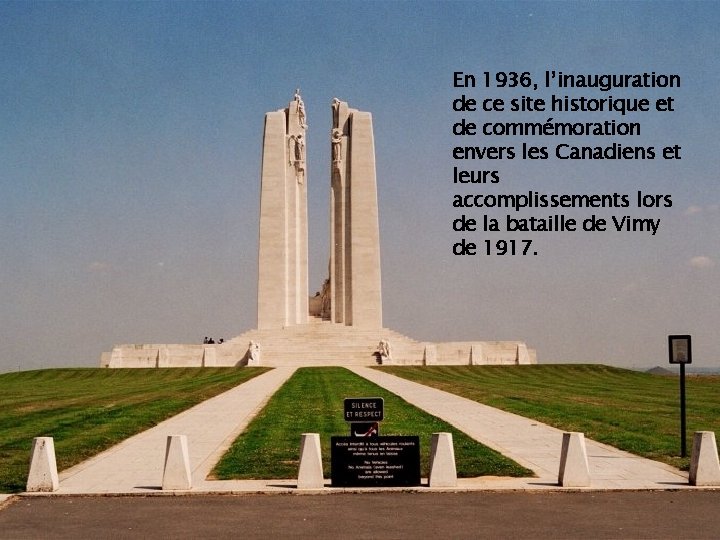 En 1936, l’inauguration de ce site historique et de commémoration envers les Canadiens et