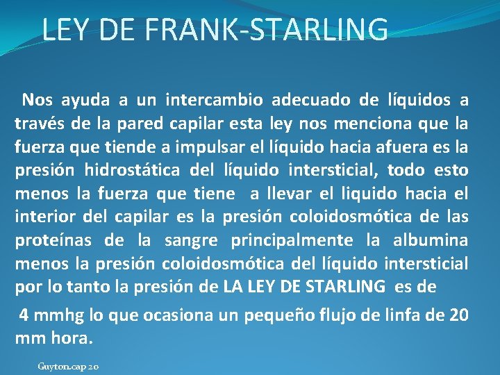 LEY DE FRANK-STARLING Nos ayuda a un intercambio adecuado de líquidos a través de
