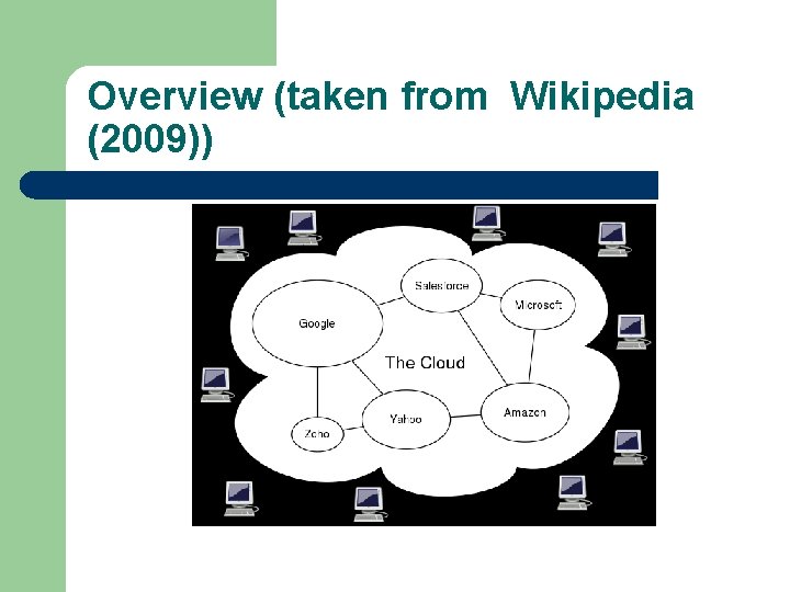 Overview (taken from Wikipedia (2009)) Overview (taken from Wikipedia (2009))