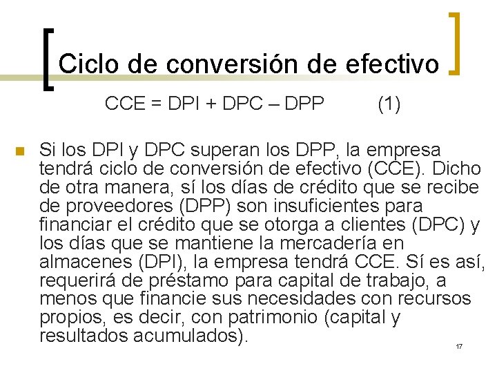 Ciclo de conversión de efectivo CCE = DPI + DPC – DPP (1) n