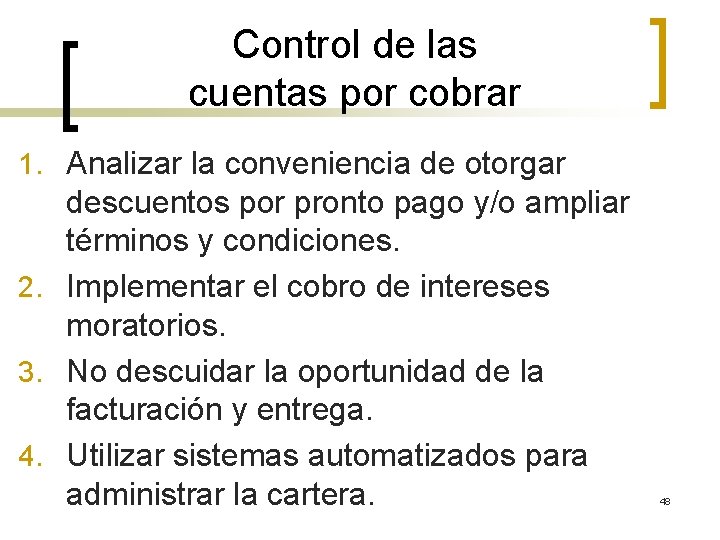 Control de las cuentas por cobrar 1. Analizar la conveniencia de otorgar descuentos por