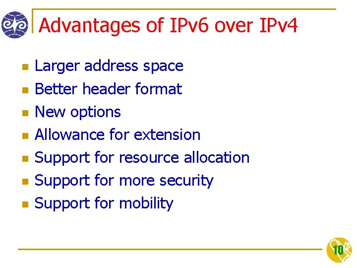 Advantages of IPv 6 over IPv 4 n n n n Larger address space