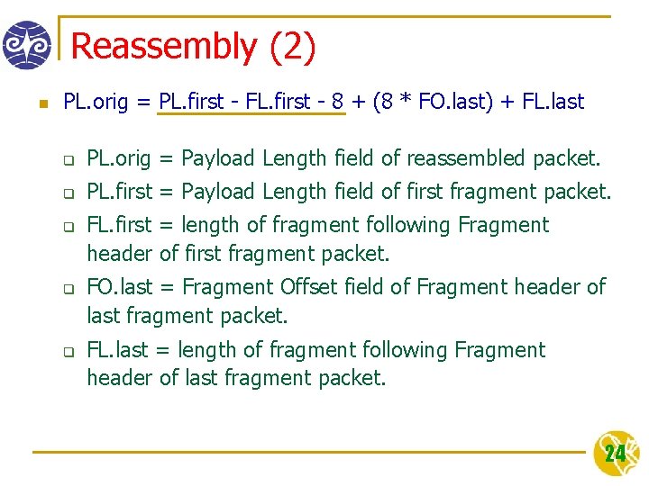 Reassembly (2) n PL. orig = PL. first - FL. first - 8 +