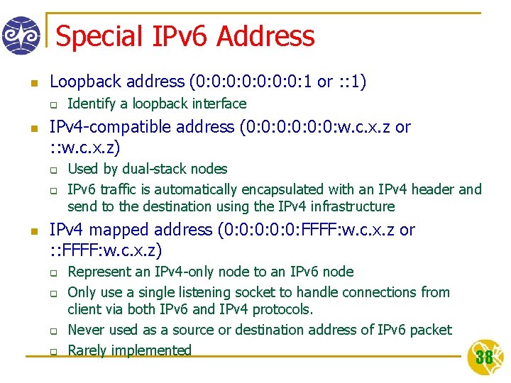 Special IPv 6 Address n Loopback address (0: 0: 1 or : : 1)
