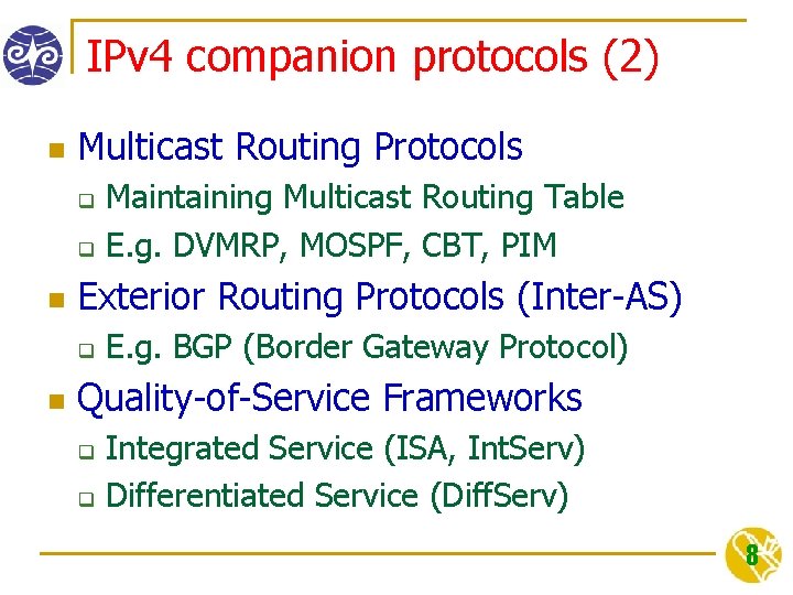 IPv 4 companion protocols (2) n Multicast Routing Protocols q q n Exterior Routing