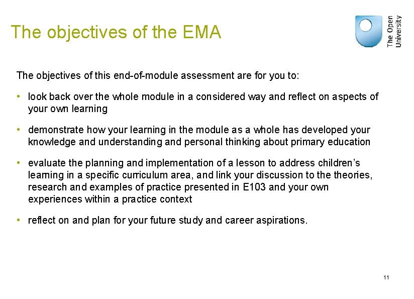 The objectives of the EMA The objectives of this end-of-module assessment are for you