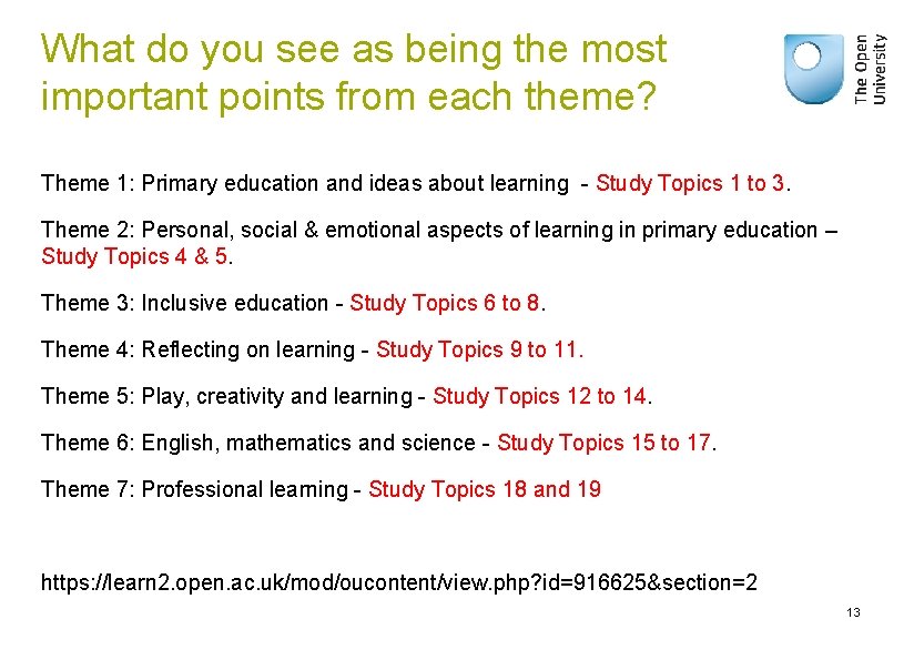 What do you see as being the most important points from each theme? Theme