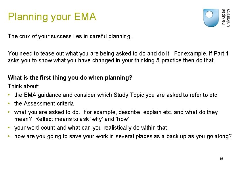 Planning your EMA The crux of your success lies in careful planning. You need