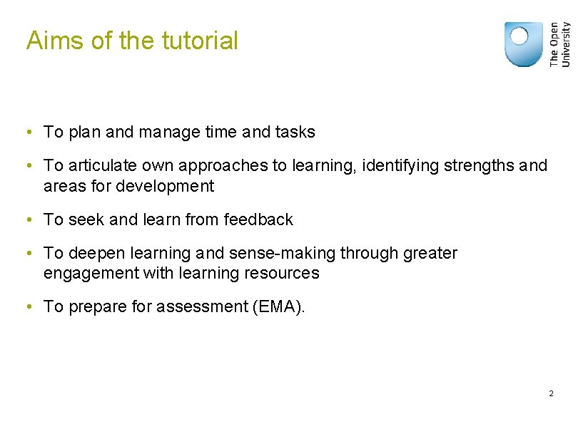 Aims of the tutorial • To plan and manage time and tasks • To