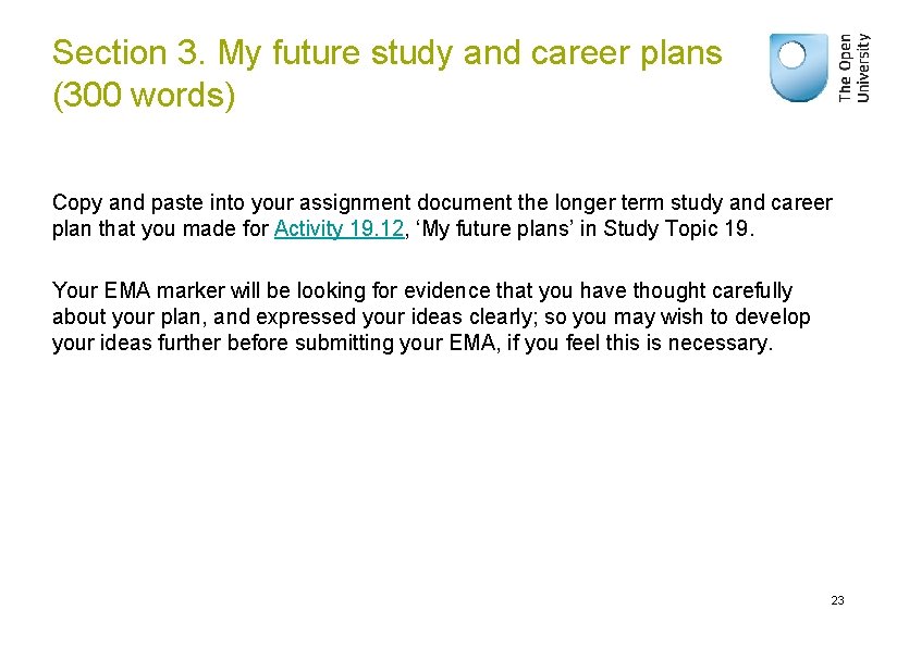 Section 3. My future study and career plans (300 words) Copy and paste into