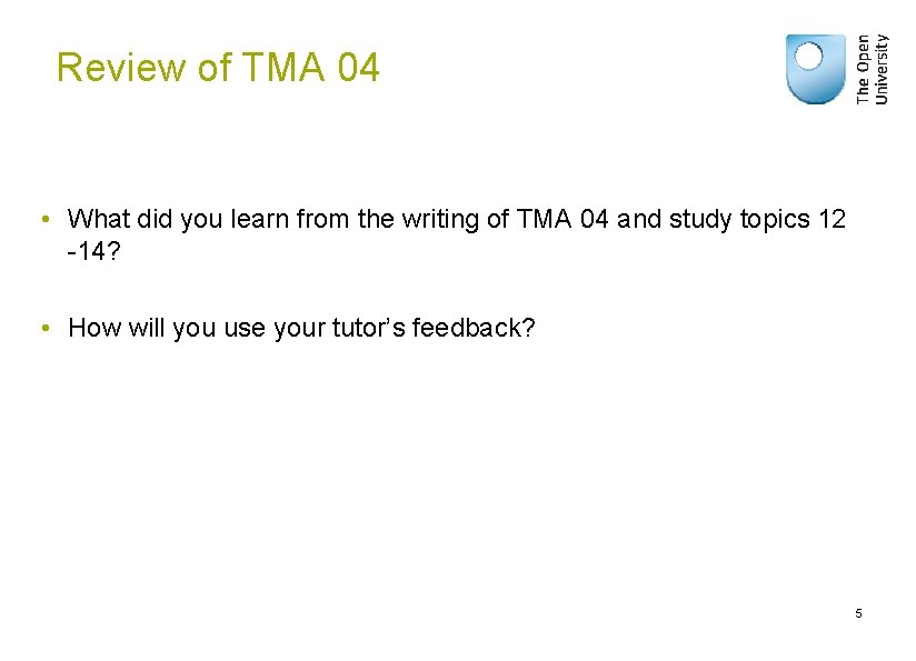 Review of TMA 04 • What did you learn from the writing of TMA