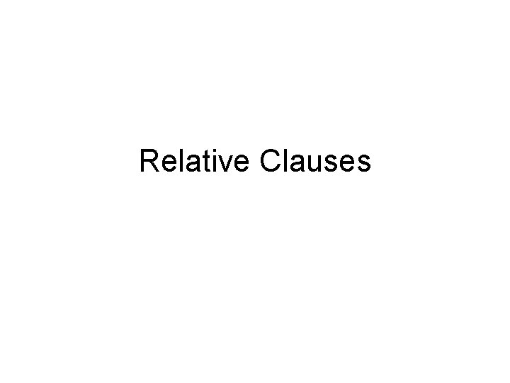 Relative Clauses 