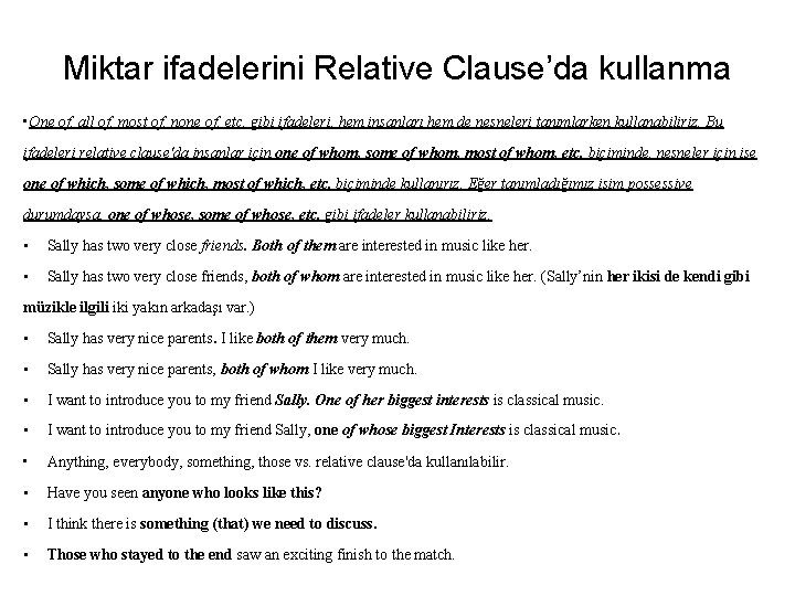 Miktar ifadelerini Relative Clause’da kullanma • One of, all of, most of, none of,