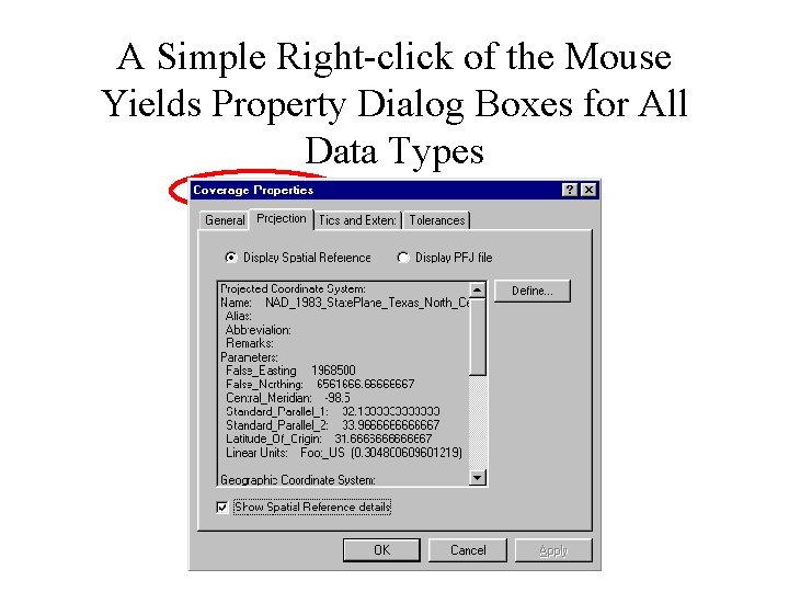 A Simple Right-click of the Mouse Yields Property Dialog Boxes for All Data Types