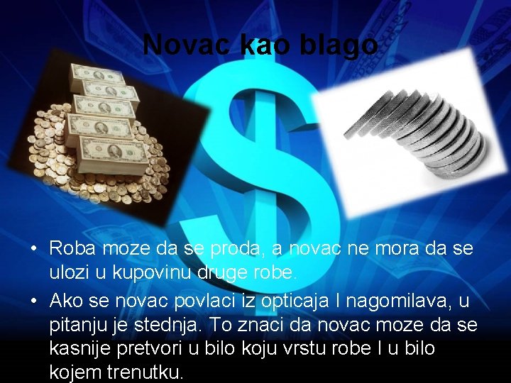 Novac kao blago • Roba moze da se proda, a novac ne mora da