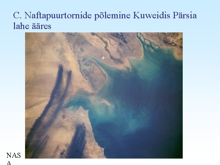 C. Naftapuurtornide põlemine Kuweidis Pärsia lahe ääres NAS 