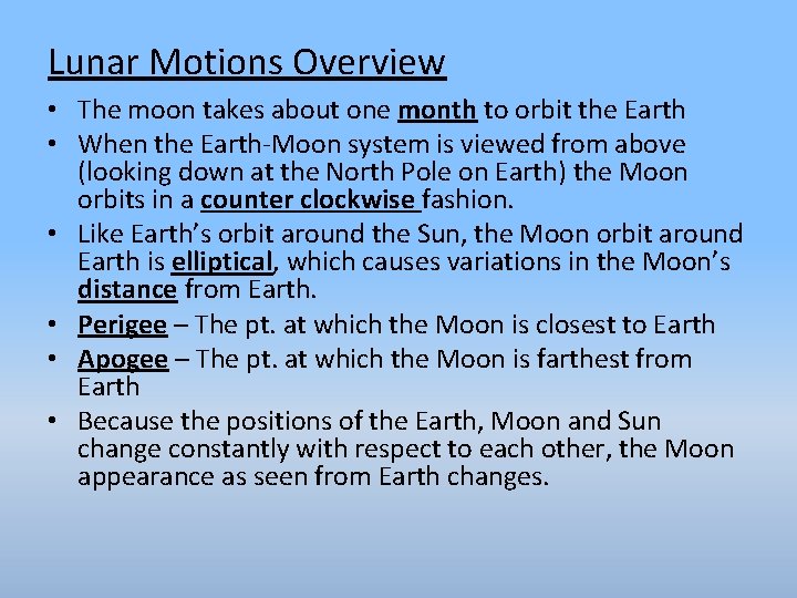 Lunar Motions Overview • The moon takes about one month to orbit the Earth