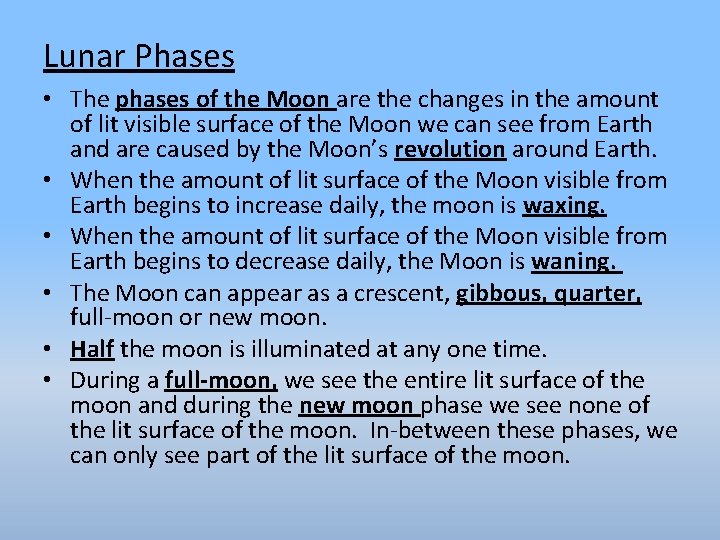 Lunar Phases • The phases of the Moon are the changes in the amount