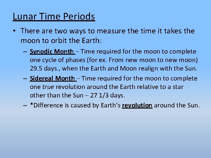 Lunar Time Periods • There are two ways to measure the time it takes