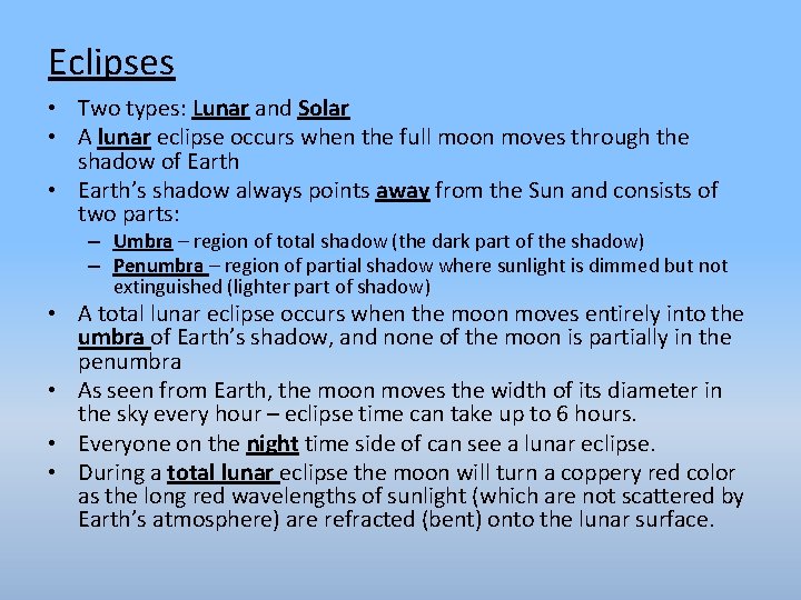 Eclipses • Two types: Lunar and Solar • A lunar eclipse occurs when the