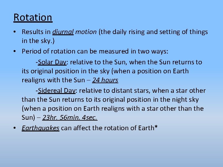 Rotation • Results in diurnal motion (the daily rising and setting of things in