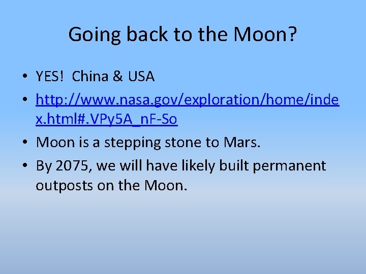 Going back to the Moon? • YES! China & USA • http: //www. nasa.
