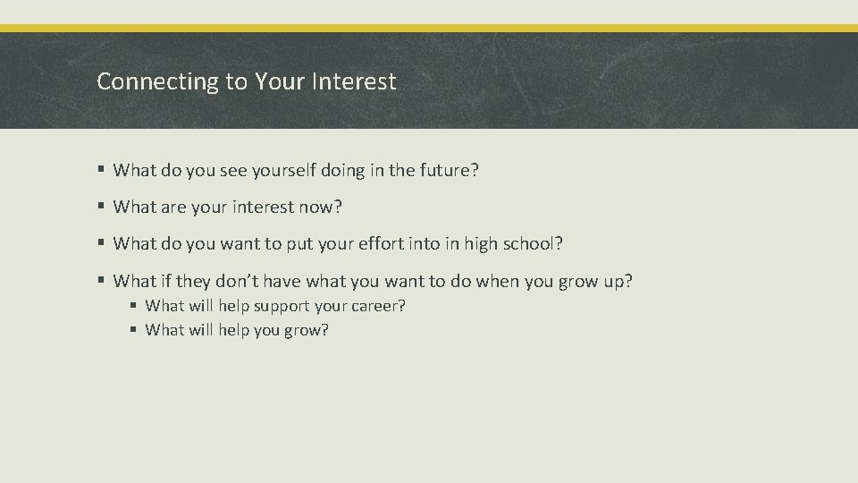 Connecting to Your Interest § What do you see yourself doing in the future?