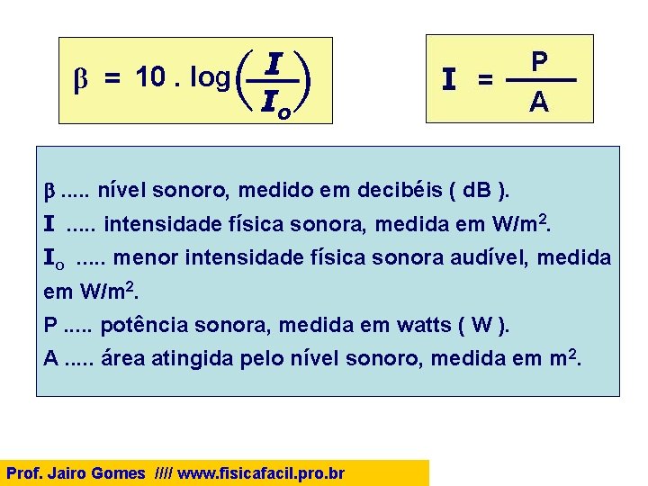 b. . . nível sonoro, medido em decibéis ( d. B ). I .