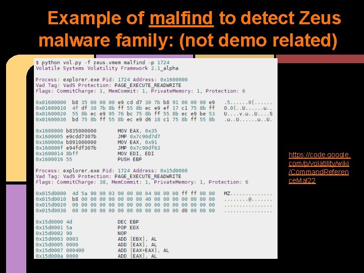 Example of malfind to detect Zeus malware family: (not demo related) From: https: //code.