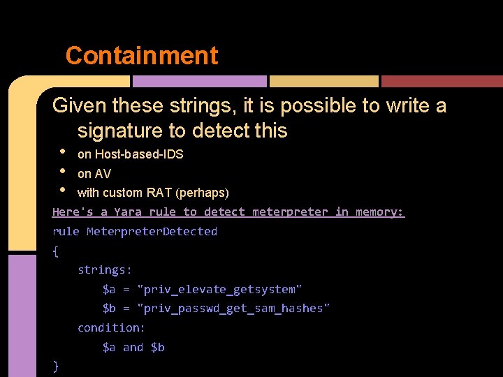 Containment Given these strings, it is possible to write a signature to detect this