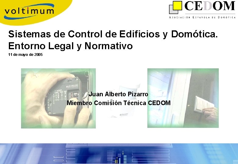 Sistemas de Control de Edificios y Domótica. Entorno Legal y Normativo 11 de mayo
