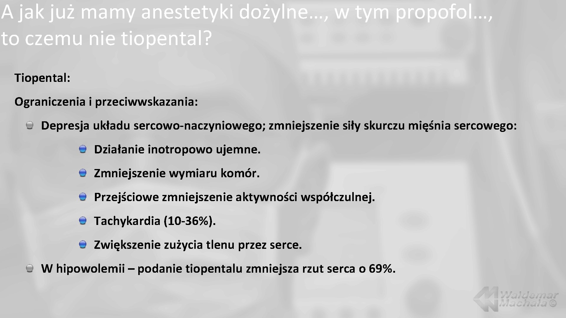 A jak już mamy anestetyki dożylne…, w tym propofol…, to czemu nie tiopental? Tiopental: