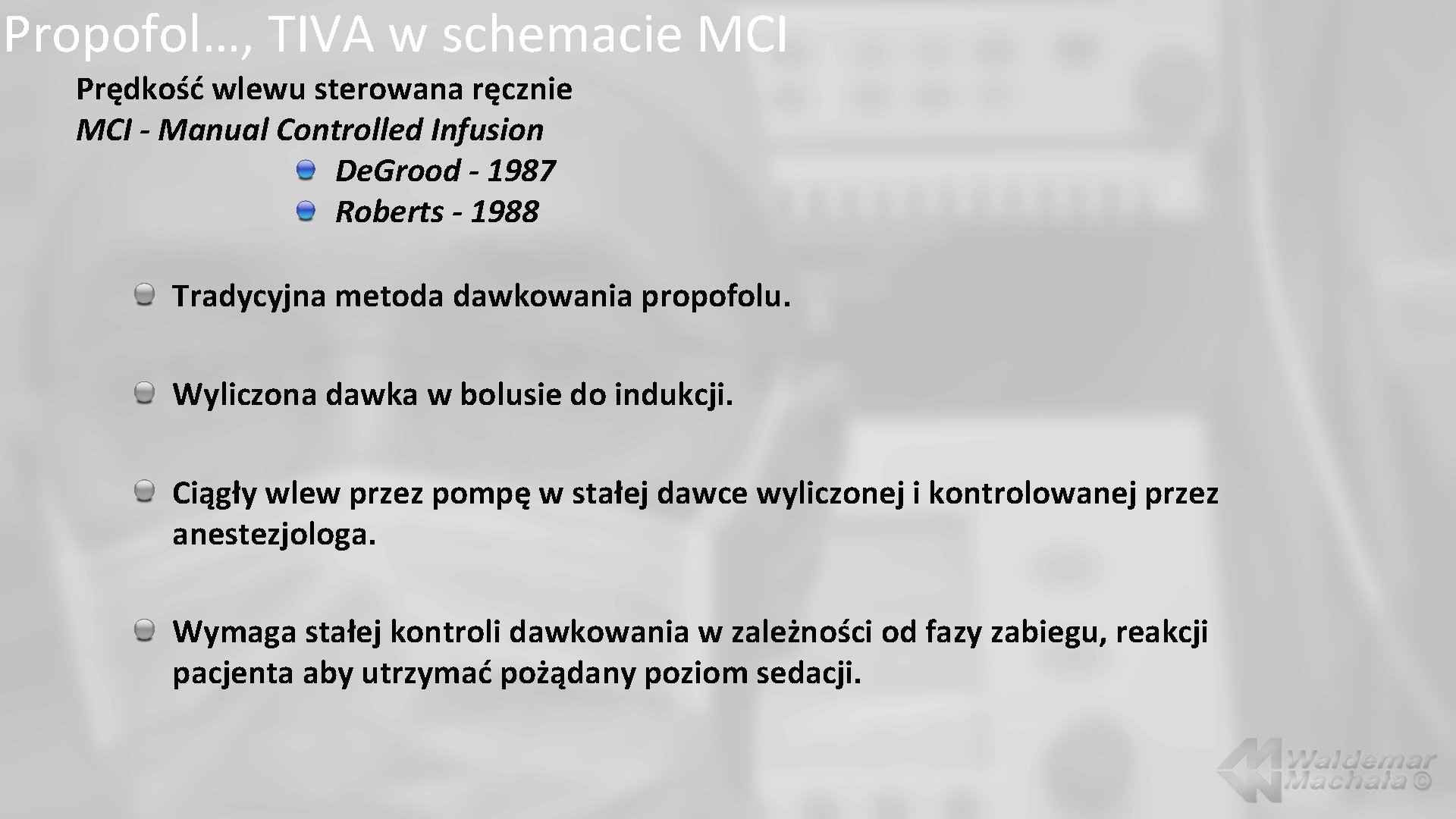 Propofol…, TIVA w schemacie MCI Prędkość wlewu sterowana ręcznie MCI - Manual Controlled Infusion