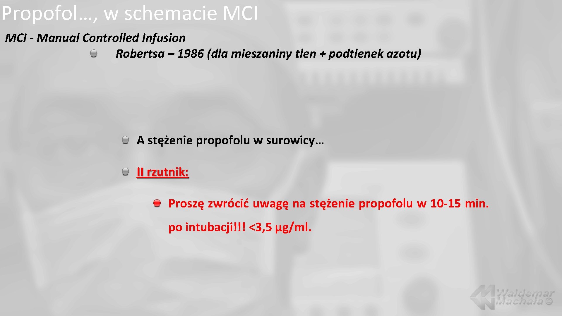 Propofol…, w schemacie MCI - Manual Controlled Infusion Robertsa – 1986 (dla mieszaniny tlen
