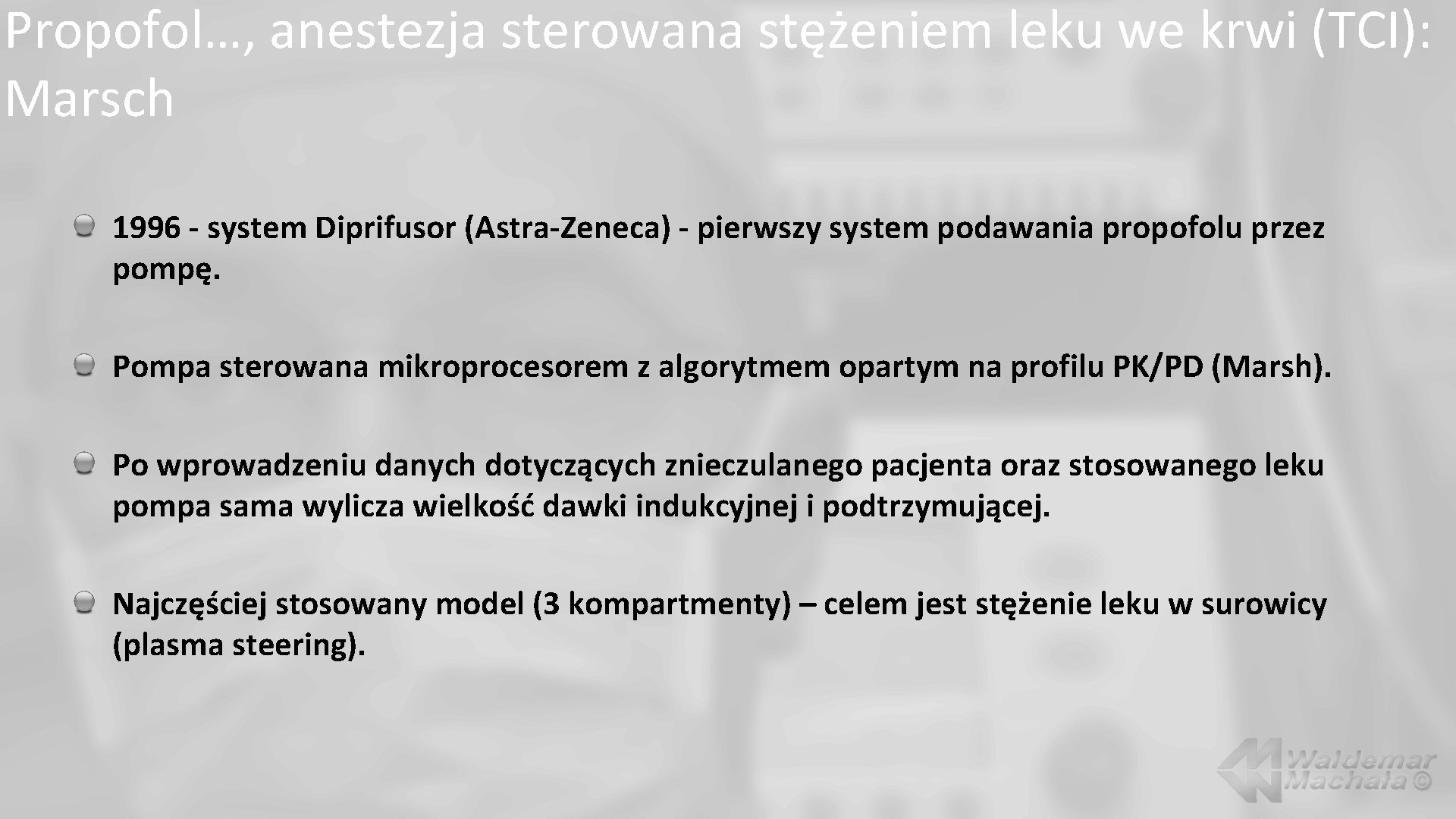 Propofol…, anestezja sterowana stężeniem leku we krwi (TCI): Marsch 1996 - system Diprifusor (Astra-Zeneca)